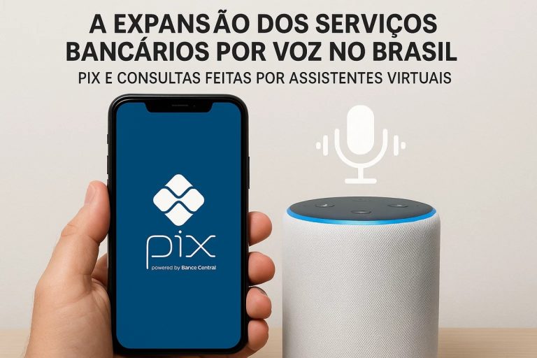 Início 10 Imagem mostrando um smartphone exibindo a tela inicial do Pix, o sistema de pagamentos instantâneos do Banco Central do Brasil, sendo segurado por uma mão humana. Ao lado, há um assistente virtual estilo smart speaker com um ícone de microfone acima dele, simbolizando comandos de voz. No topo, o texto 'A expansão dos serviços bancários por voz no Brasil — Pix e consultas feitas por assistentes virtuais' destaca a modernização do setor de banco por meio de tecnologia e interação por voz.